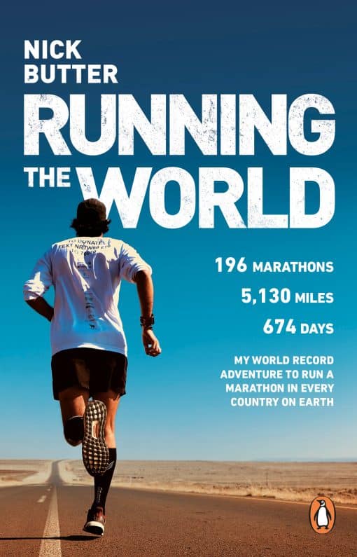 My World-Record Breaking Adventure to Run a Marathon in Every Country on Earth: Running The World