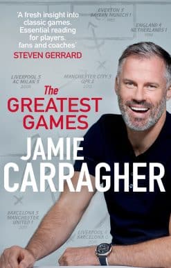 The Greatest Games: The ultimate book for football fans inspired by the #1 podcast