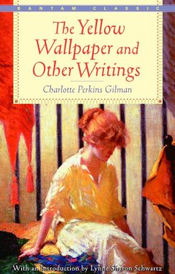 The Yellow Wallpaper and Other Writings