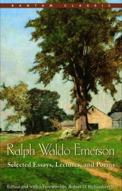 Ralph Waldo Emerson: Selected Essays, Lectures and Poems