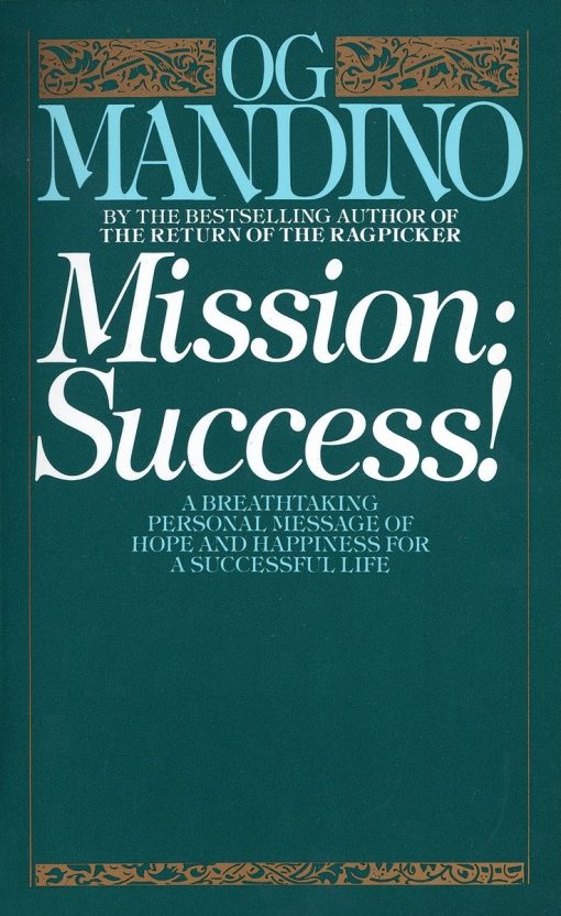 Mission: Success: A Breathtaking Personal Message of Hope and Happiness for a Successful Life