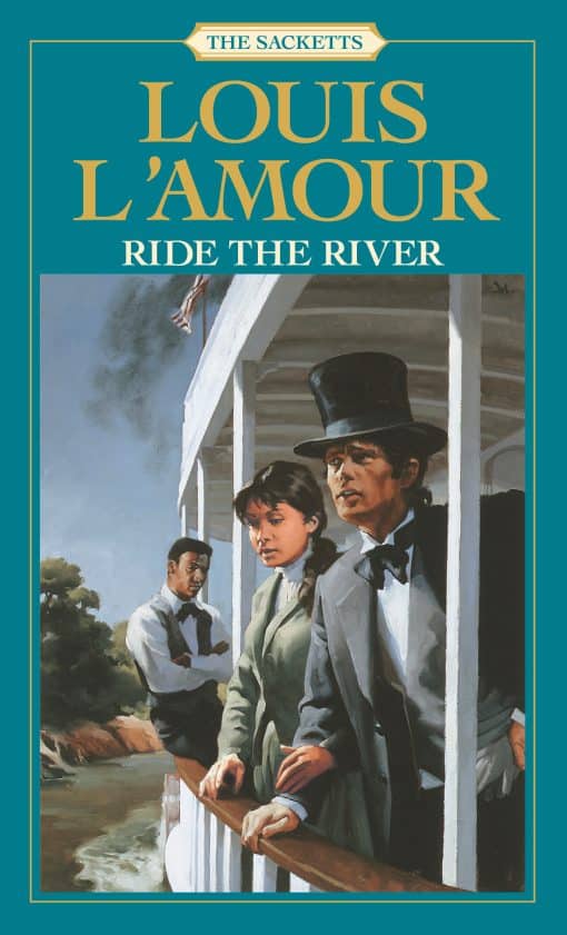 Ride the River: The Sacketts: A Novel