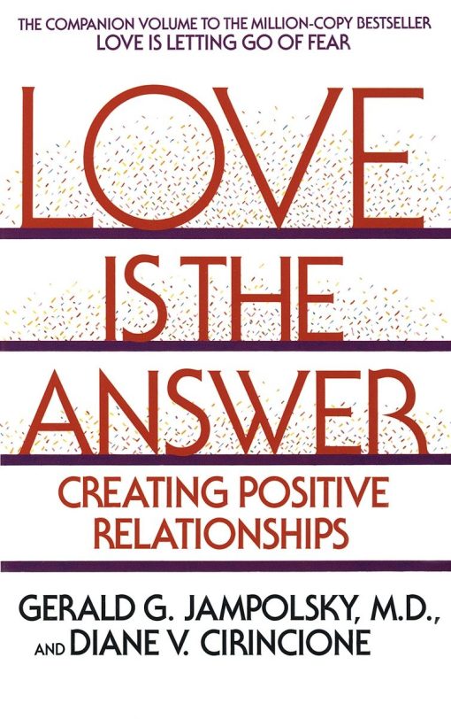 Love Is the Answer: Creating Positive Relationships