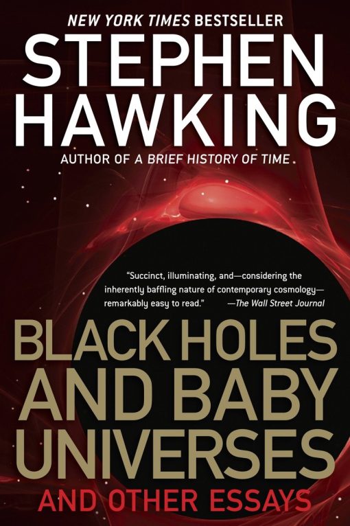 Black Holes and Baby Universes: And Other Essays