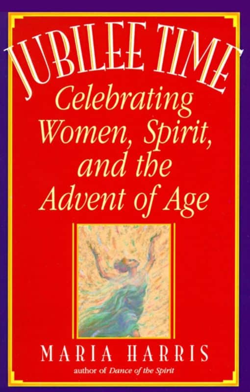 Jubilee Time: Celebrating Women, Spirit, And The Advent Of Age