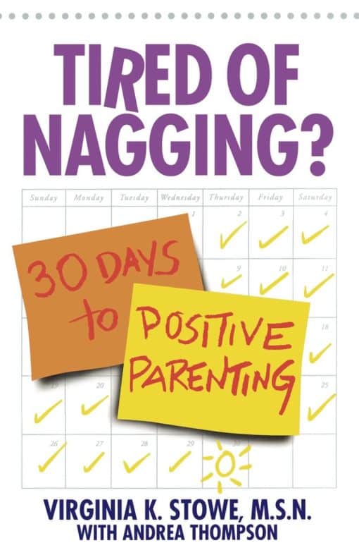 Tired of Nagging?: 30 Days to Positive Parenting