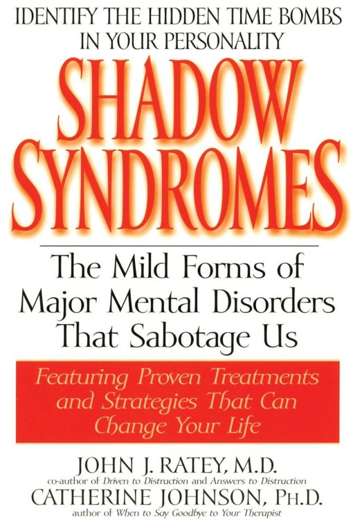 The Mild Forms of Major Mental Disorders That Sabotage Us: Shadow Syndromes