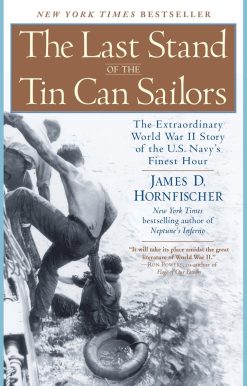 The Last Stand of the Tin Can Sailors: The Extraordinary World War II Story of the U.S. Navy's Finest Hour