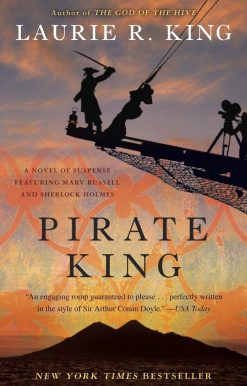 A novel of suspense featuring Mary Russell and Sherlock Holmes: Pirate King (with bonus short story Beekeeping for Beginners)