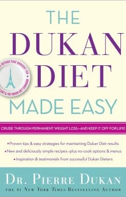 The Dukan Diet Made Easy: Cruise Through Permanent Weight Loss--and Keep It Off for Life!