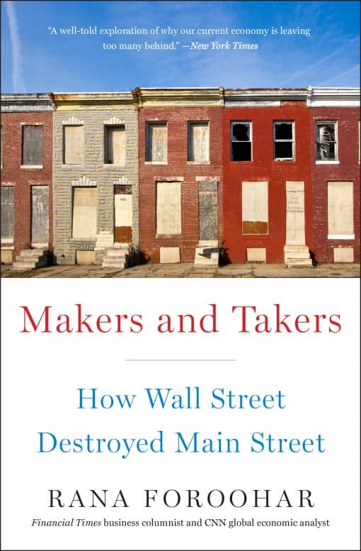 How Wall Street Destroyed Main Street: Makers and Takers