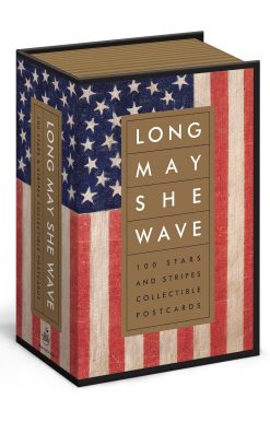 Long May She Wave: 100 Stars and Stripes Collectible Postcards