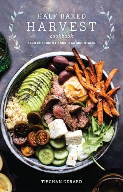 Recipes from My Barn in the Mountains: Half Baked Harvest Cookbook