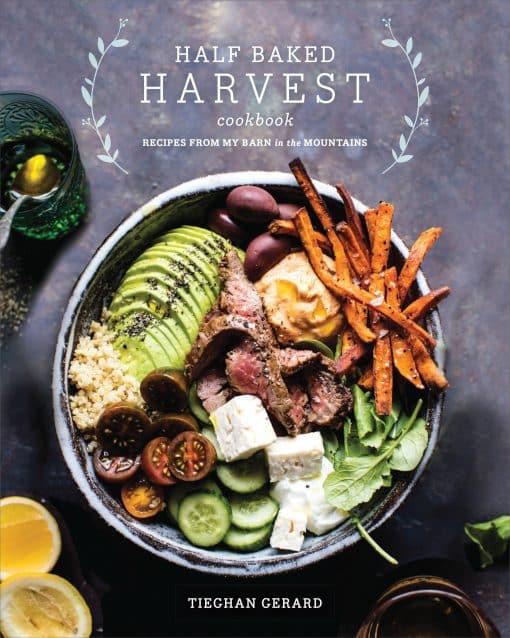 Recipes from My Barn in the Mountains: Half Baked Harvest Cookbook