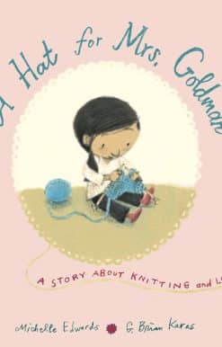 A Hat for Mrs. Goldman: A Story About Knitting and Love