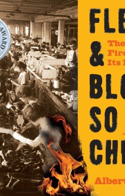 Flesh and Blood So Cheap: The Triangle Fire and Its Legacy