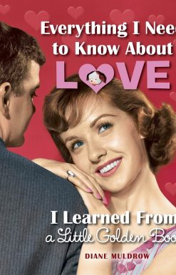 Everything I Need to Know About Love I Learned From a Little Golden Book