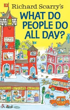 Richard Scarry's What Do People Do All Day?