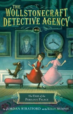 The Case of the Perilous Palace (The Wollstonecraft Detective Agency, Book 4)