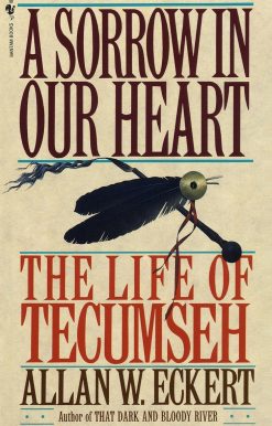 A Sorrow in Our Heart: The Life of Tecumseh
