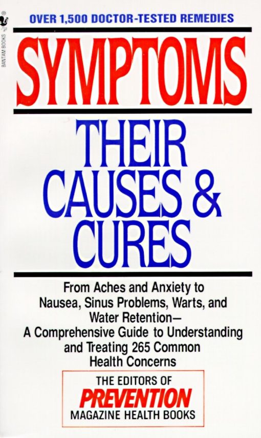 Symptoms: Their Causes & Cures : How to Understand and Treat 265 Health Concerns