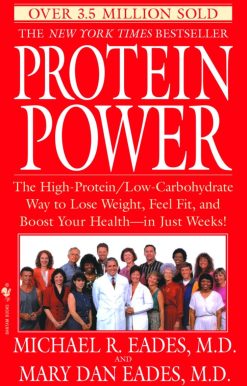 Protein Power: The High-Protein/Low-Carbohydrate Way to Lose Weight, Feel Fit, and Boost Your Health--in Just Weeks!