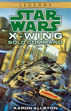 Solo Command: Star Wars Legends (Wraith Squadron)