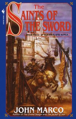 The Saints of the Sword: Book Three of Tyrants and Kings