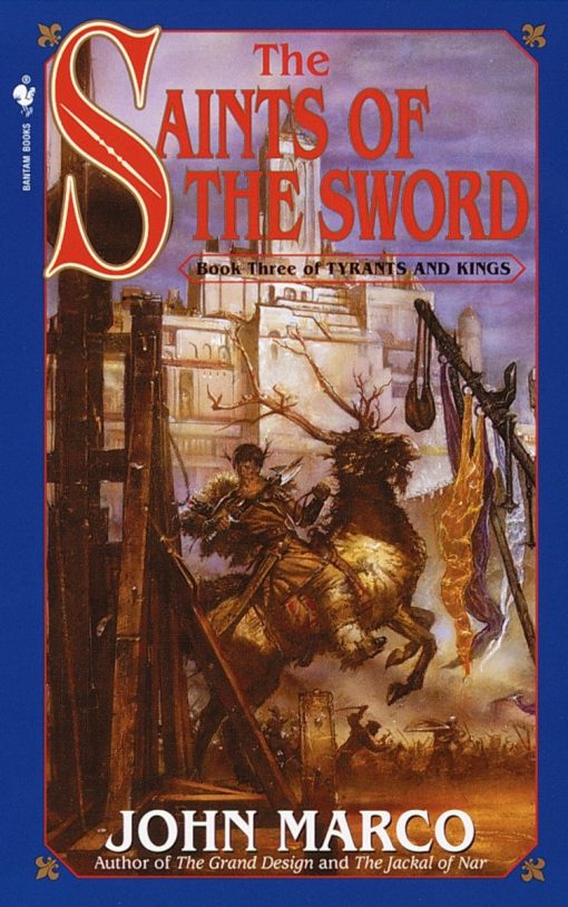 The Saints of the Sword: Book Three of Tyrants and Kings