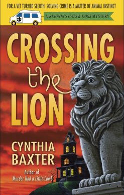 Crossing the Lion: A Reigning Cats & Dogs Mystery