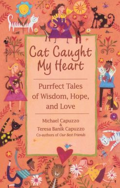 Purrfect Tales of Wisdom, Hope, and Love: Cat Caught My Heart