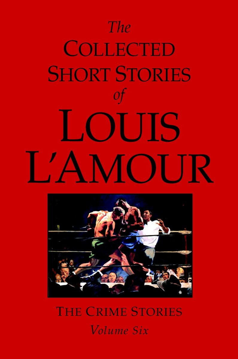 9780553805314 The Collected Short Stories of Louis L'Amour, Volume 6: The Crime Stories
