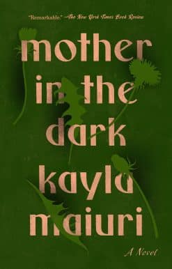 Mother In the Dark: A Novel