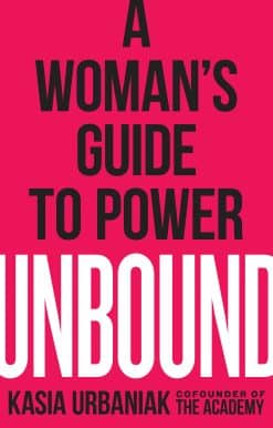 A Woman's Guide to Power: Unbound