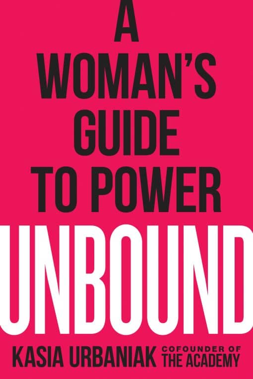 A Woman's Guide to Power: Unbound