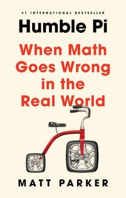 When Math Goes Wrong in the Real World: Humble Pi