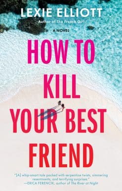 How to Kill Your Best Friend