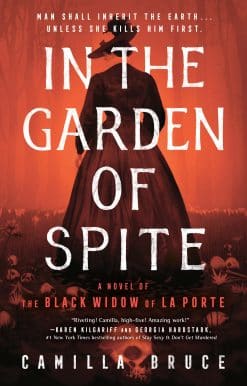 A Novel of the Black Widow of La Porte: In the Garden of Spite