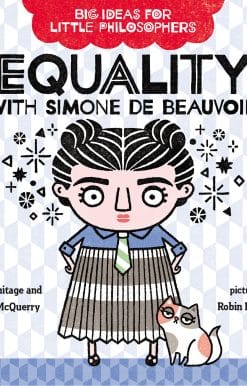 Big Ideas for Little Philosophers: Equality with Simone de Beauvoir