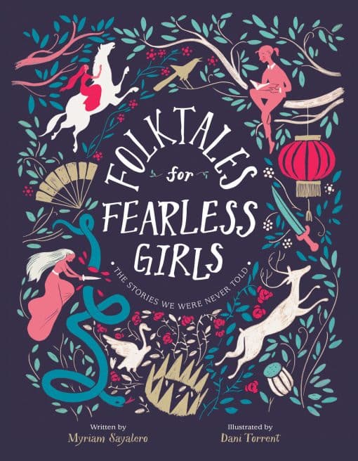 The Stories We Were Never Told: Folktales for Fearless Girls