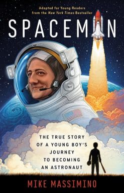 The True Story of a Young Boy's Journey to Becoming an Astronaut: Spaceman (Adapted for Young Readers)