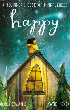 Happy: A Beginner's Book of Mindfulness