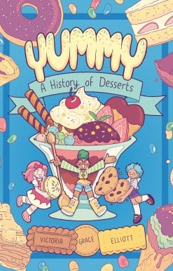 A History of Desserts (A Graphic Novel): Yummy