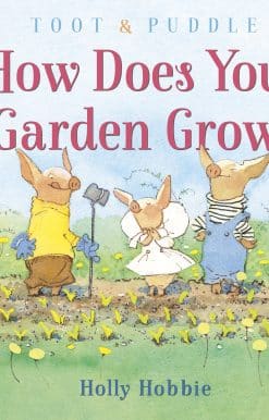 Toot & Puddle: How Does Your Garden Grow?