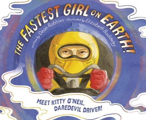 Meet Kitty O'Neil, Daredevil Driver!: The Fastest Girl on Earth!