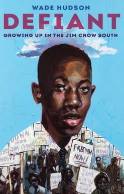 Defiant: Growing Up in the Jim Crow South