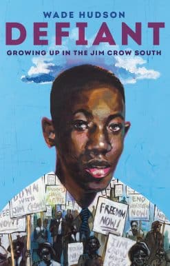 Growing Up in the Jim Crow South: Defiant