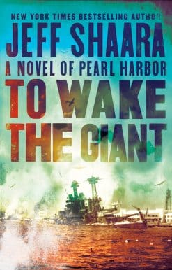 A Novel of Pearl Harbor: To Wake the Giant