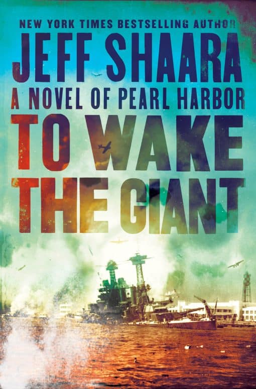 A Novel of Pearl Harbor: To Wake the Giant