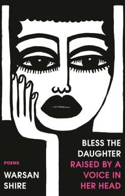 Bless the Daughter Raised by a Voice in Her Head: Poems